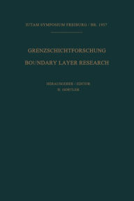 Title: Grenzschichtforschung / Boundary Layer Research: Symposium Freiburg/Br. 26.Bis 29. August 1957 / Symposium Freiburg/Br. August 26-29, 1957, Author: Heinrich Gïrtler
