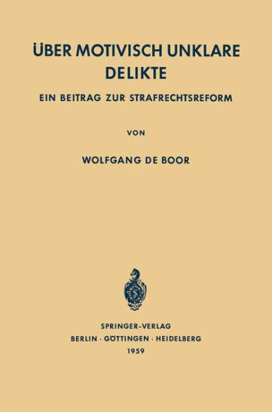 Über Motivisch Unklare Delikte: Ein Beitrag zur Strafrechtsreform