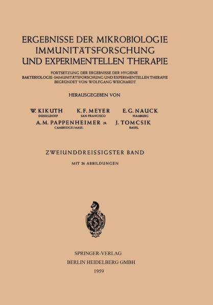 Ergebnisse der Mikrobiologie Immunitï¿½tsforschung und Experimentellen Therapie: Fortsetzung der Ergebnisse der Hygiene Bakteriologie.Immunitï¿½tsforschung und Experimentellen Therapie Zweiunddreissigster Band