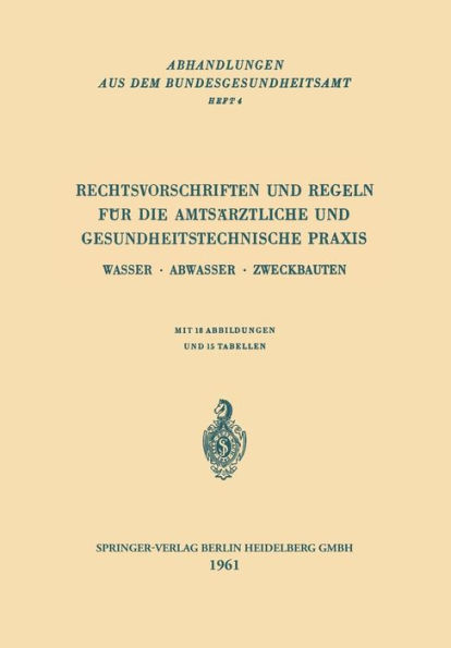 Rechtsvorschriften und Regeln für die Amtsärztliche und Gesundheitstechnische Praxis: Wasser · Abwasser · Zweckbauten