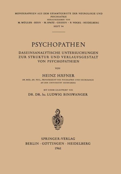 Psychopathen: Daseinsanalytische Untersuchungen zur Struktur und Verlaufsgestalt von Psychopathien