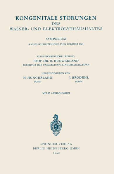 Kongenitale Stï¿½rungen des Wasser- und Elektrolythaushaltes: Symposium, Kassel-Wilhelmshï¿½he, 23./24. Februar 1961