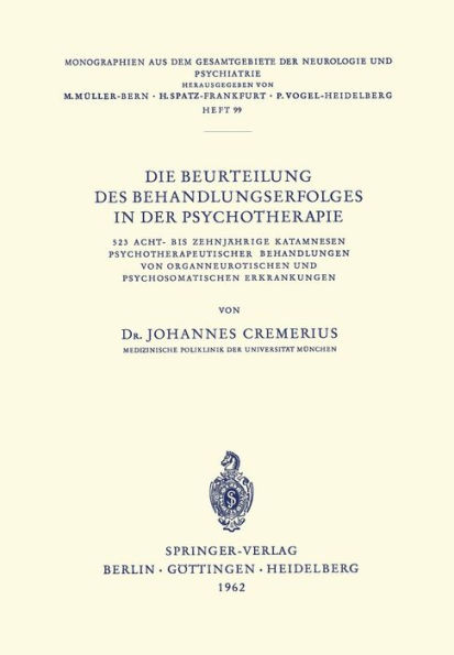 Die Beurteilung des Behandlungserfolges in der Psychotherapie: 523 Acht- Bis Zehnjï¿½hrige Katamnesen Psychotherapeutischer Behandlungen von Organneurotischen und Psychosomatischen Erkrankungen