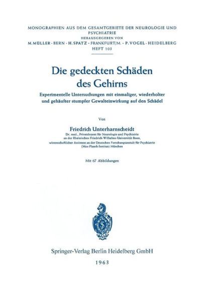 Die gedeckten Schï¿½den des Gehirns: Experimentelle Untersuchungen mit einmaliger, wiederholter und gehï¿½ufter stumpfer Gewalteinwirkung auf den Schï¿½del