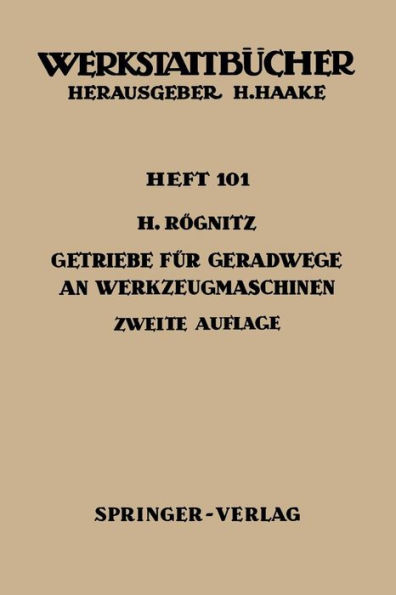 Getriebe fï¿½r Geradwege an Werkzeugmaschinen: ï¿½lhydraulische, pneumatische, Kurbel-, Schrauben- und Zahnstangen-Getriebe