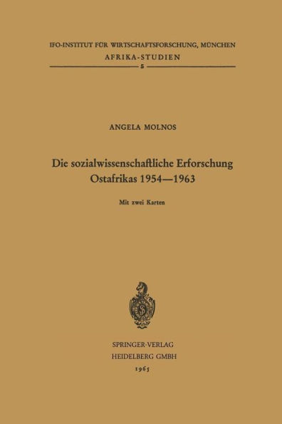 Die sozialwissenschaftliche Erforschung Ostafrikas 1954-1963: Kenya, Tanganyika/Sansibar, Uganda