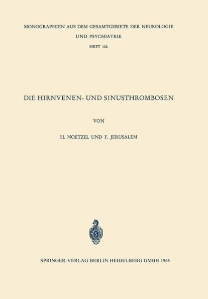 Die Hirnvenen- und Sinusthrombosen: Unter besonderer Berï¿½cksichtigung der Topographie der hï¿½morrhagischen Infarkte