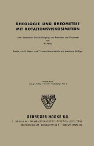Title: Rheologie und Rheometrie mit Rotationsviskosimetern: Unter besonderer Berücksichtigung von Rotovisko und Viskotester, Author: H.v. Mewes