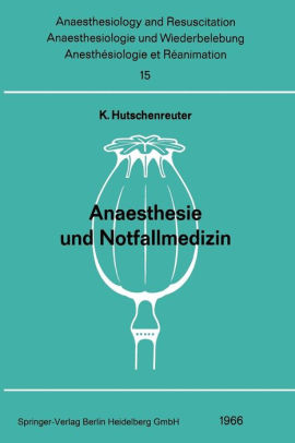 Anaesthesie Und Notfallmedizin Beitri Ge Zum Thema Anaesthesie Und Notfallmedizin Der Gemeinsamen ung Der I Sterreichischen Gesellschaft Fi R Anaesthesiologie Der Deutschen Gesellschaft Fi R Anaesthesie Und Wiederbelebung Und Der