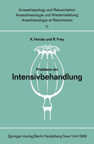 Probleme der Intensivbehandlung: Bericht ï¿½ber die Parallelsitzung des Deutschen Chirurgenkongresses am 16. April 1966 in Mï¿½nchen