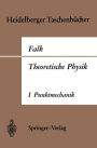 Theoretische Physik auf der Grundlage einer allgemeinen Dynamik: Band I Elementare Punktmechanik