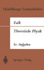 Theoretische Physik auf der Grundlage einer allgemeinen Dynamik: Band Ia Aufgaben und Ergï¿½nzungen zur Punktmechanik