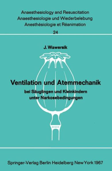 Ventilation und Atemmechanik bei Sï¿½uglingen und Kleinkindern unter Narkosebedingungen