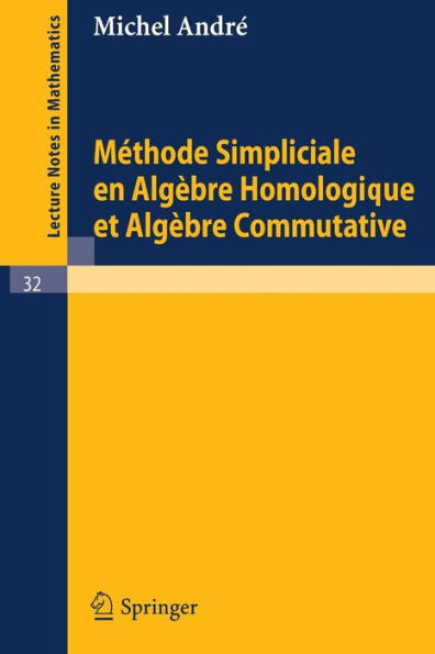 Methode Simpliciale en Algebre Homologigue et Algebre Commutative / Edition 1