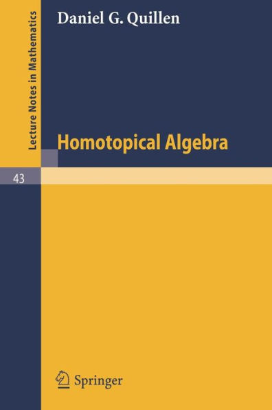Homotopical Algebra / Edition 1