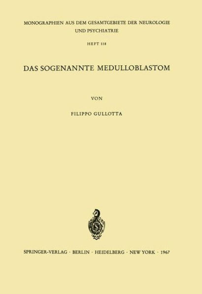 Das Sogenannte Medulloblastom: Ergebnisse Einer Vergleichend Pathomorphologischen Untersuchung