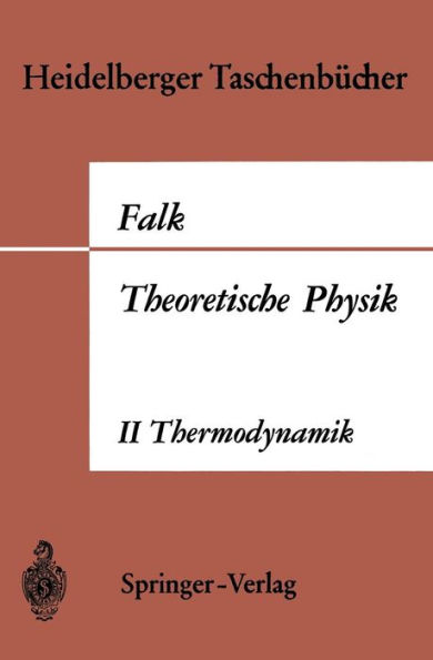 Theoretische Physik auf der Grundlage einer allgemeinen Dynamik: Band II Allgemeine Dynamik Thermodynamik