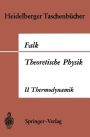 Theoretische Physik auf der Grundlage einer allgemeinen Dynamik: Band II Allgemeine Dynamik Thermodynamik