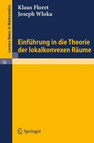 Title: Einführung in die Theorie der lokalkonvexen Räume / Edition 1, Author: Klaus Floret