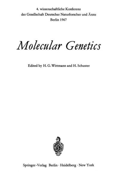 Molecular Genetics: 4. wissenschaftliche Konferenz der Gesellschaft Deutscher Naturforscher und Ärzte Berlin 1967