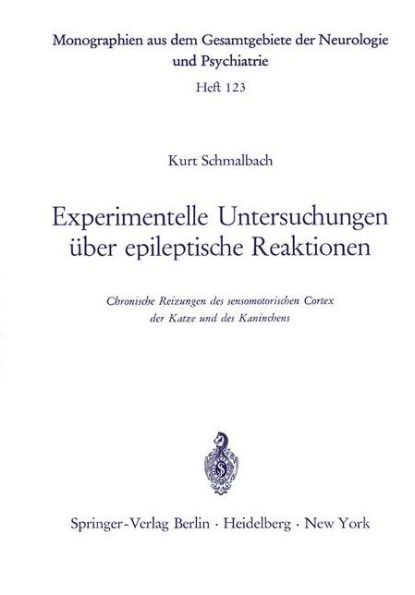 Experimentelle Untersuchungen ï¿½ber epileptische Reaktionen: Chronische Reizungen des sensomotorischen Cortex der Katze und des Kaninchens