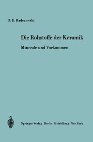 Title: Die Rohstoffe der Keramik: Minerale und Vorkommen, Author: O.-E. Radczewski