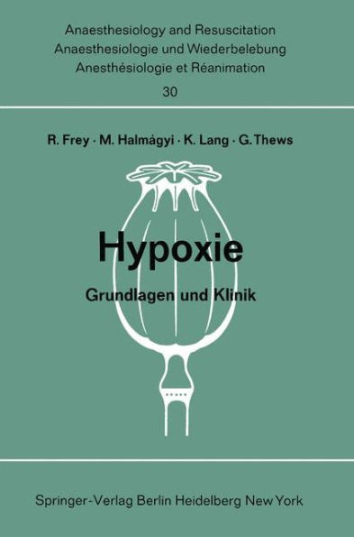 Hypoxie: Grundlagen und Klinik. Bericht ï¿½ber das Hanns Baur-Gedï¿½chtnis-Symposion am 13. und 14. Oktober 1967 in Mainz