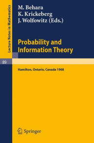 Title: Probability and Information Theory: Proceedings of the International Symposium at McMaster University, Canada, April, 1968, Author: M. Behara