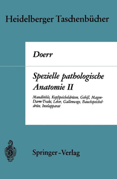 Spezielle pathologische Anatomie II: Mundhï¿½hle Kopfspeicheldrï¿½sen Gebiï¿½ Magen-Darm-Trakt, Leber Gallenwege Bauchspeicheldrï¿½se Inselapparat