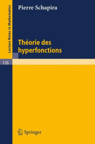 Title: Theories des Hyperfonctions, Author: Pierre Schapira