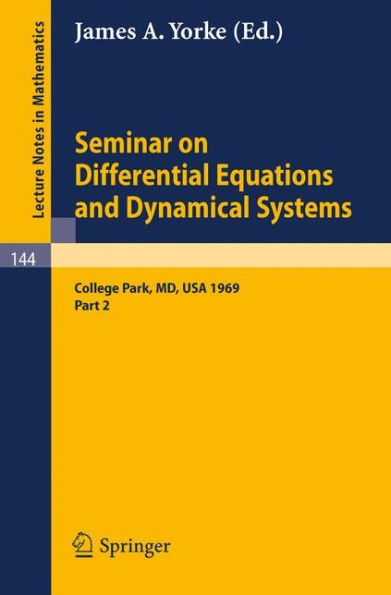 Seminar on Differential Equations and Dynamical Systems: Part 2: Seminar Lectures at the University of Maryland 1969 / Edition 1