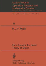 Title: On a General Economic Theory of Motion, Author: M.J.P. Magill
