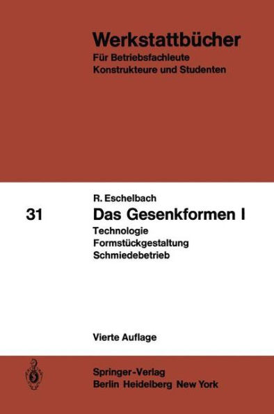 Das Gesenkformen I: Technologie Formstückgestaltung Schmiedebetrieb