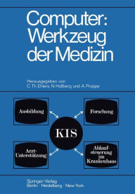 Title: Computer: Werkzeug der Medizin: Kolloquium Datenverarbeitung und Medizin, 7. - 9. Oktober 1968 Schloï¿½ Reinhartshausen in Erbach im Rheingau, Author: Carl Th. Ehlers