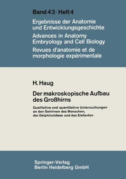 Der makroskopische Aufbau des Großhirns: Qualitative und quantitative Untersuchungen an den Gehirnen des Menschen, der Delphinoideae und des Elefanten