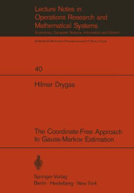 Title: The Coordinate-Free Approach to Gauss-Markov Estimation, Author: H. Drygas
