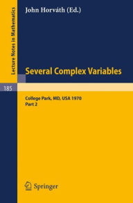 Title: Several Complex Variables. Maryland 1970. Proceedings of the International Mathematical Conference, Held at College Park, April 6-17, 1970: Part 2 / Edition 1, Author: John Horvath