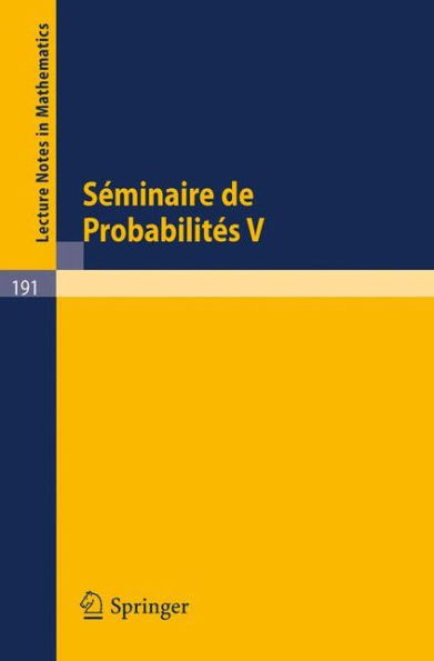 Séminaire de Probabilités V: Université de Strasbourg. 1971 / Edition 1