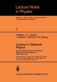 Title: Lectures in Statistical Physics: From the Advanced School for Statistical Mechanics and Thermodynamics Austin, Texas, USA, Author: R. Balescu