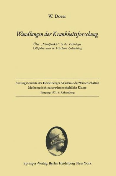 Wandlungen der Krankheitsforschung: ï¿½ber "Standpunkte" in der Pathologie 150 Jahre nach R. Virchows Geburtstag