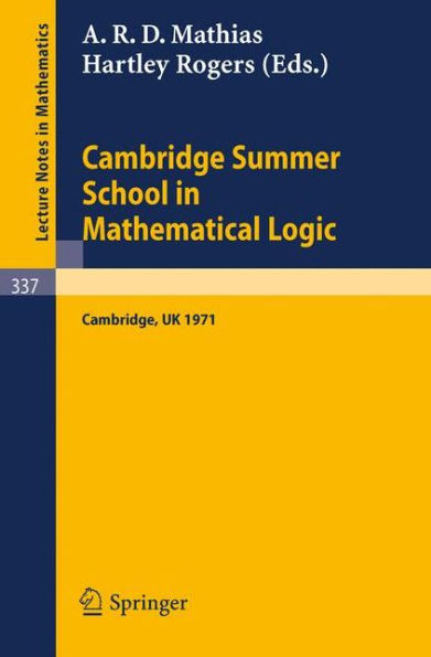 Cambridge Summer School in Mathematical Logic: Held in Cambridge /U. K., August 1-21, 1971 / Edition 1