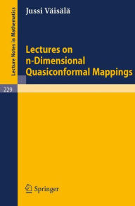 Title: Lectures on n-Dimensional Quasiconformal Mappings / Edition 1, Author: Jussi Vïisïlï