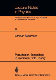 Title: Perturbation Expansions in Axiomatic Field Theory, Author: O. Steinmann