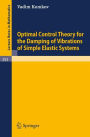 Optimal Control Theory for the Damping of Vibrations of Simple Elastic Systems / Edition 1