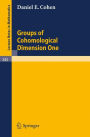 Groups of Cohomological Dimension One / Edition 1