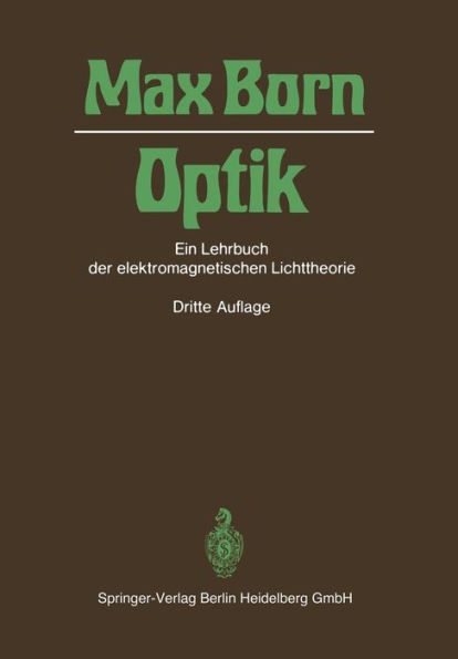 Optik: Ein Lehrbuch der elektromagnetischen Lichttheorie