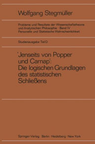 Title: ,Jenseits von Popper und Carnap' Stützungslogik, Likelihood, Bayesianismus Statistische Daten Zufall und Stichprobenauswahl Testtheorie Schätzungstheorie Subjektivismus kontra Objektivismus Fiduzial-Wahrscheinlichkeit / Edition 1, Author: Wolfgang Stegmüller