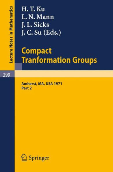 Proceedings of the Second Conference on Compact Tranformation Groups. University of Massachusetts, Amherst, 1971: Part 2