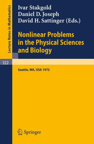Nonlinear Problems in the Physical Sciences and Biology: Proceedings of a Battelle Summer Institute, Seattle, July 3 - 28, 1972 / Edition 1