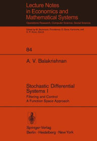 Title: Stochastic Differential Systems I: Filtering and Control A Function Space Approach, Author: A. V. Balakrishnan